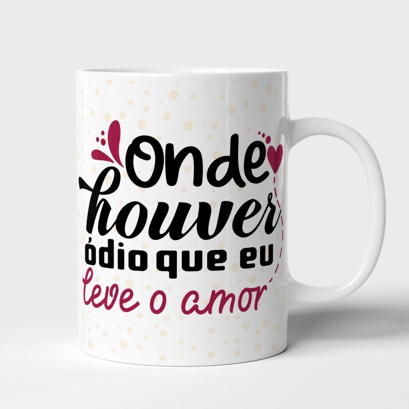 Caneca de Cerâmica "Onde Houve Ódio, que Eu Leve o Amor"
