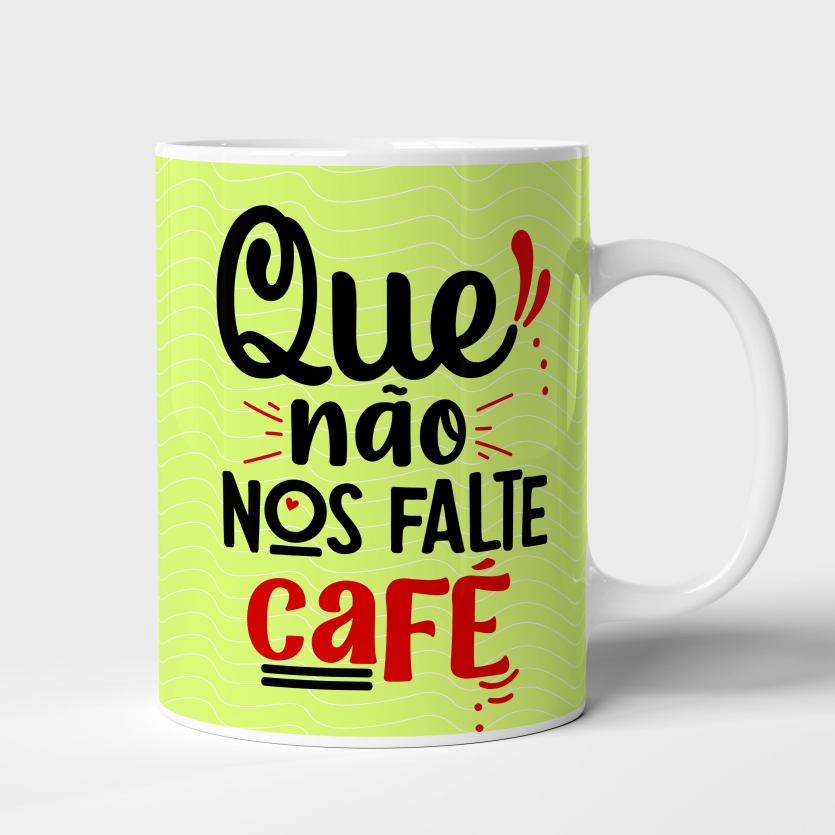 Caneca de Cerâmica - "Que Não Nos Falte Café"