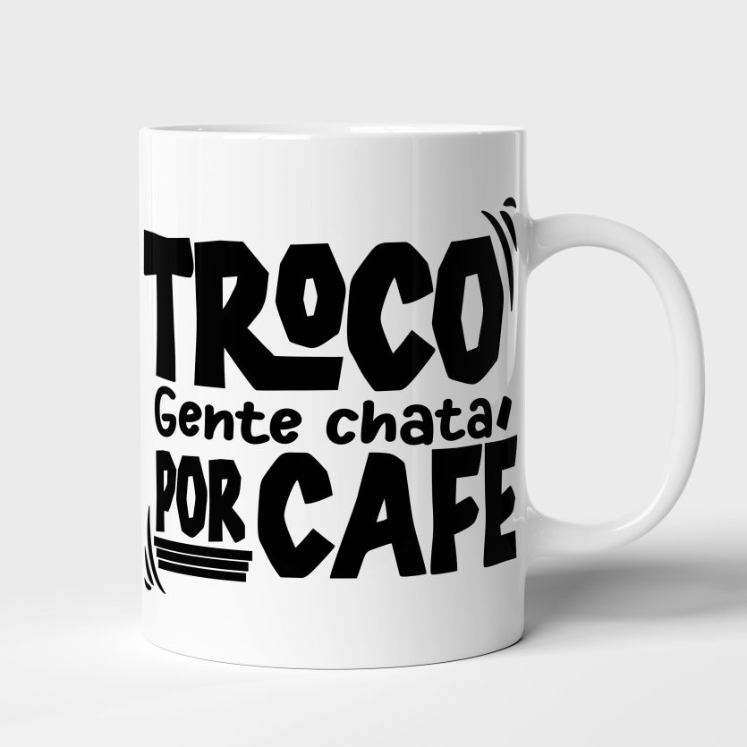 Caneca de Cerâmica "Troco Gente Chata Por Café"